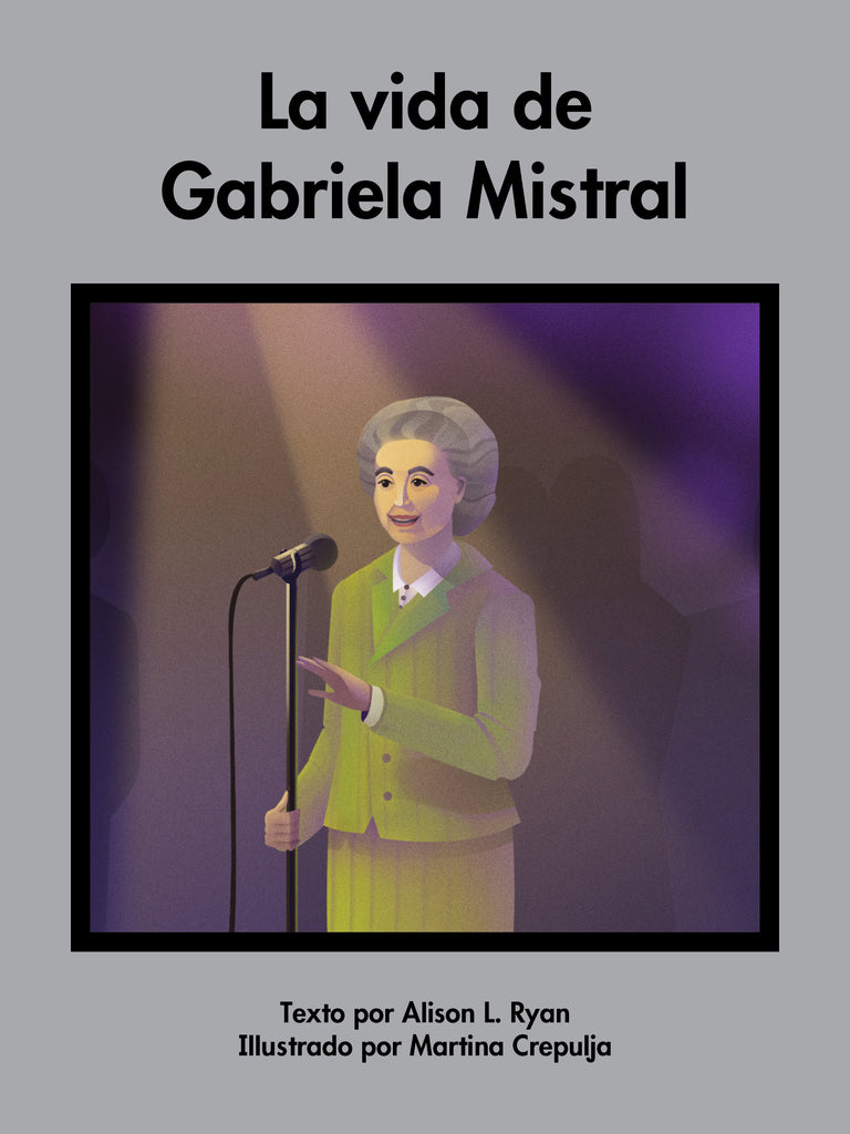 La vida de Gabriela Mistral
